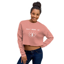 Load image into Gallery viewer, &quot;Just WOKE up&quot; Crop Sweatshirt