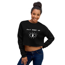Load image into Gallery viewer, &quot;Just WOKE up&quot; Crop Sweatshirt