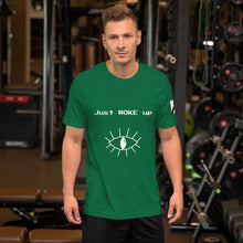 Load image into Gallery viewer, &quot;Just WOKE up&quot; Short-Sleeve Unisexual T-Shirt