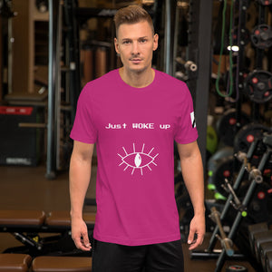 "Just WOKE up" Short-Sleeve Unisexual T-Shirt
