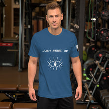 Load image into Gallery viewer, &quot;Just WOKE up&quot; Short-Sleeve Unisexual T-Shirt