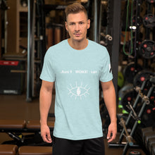 Load image into Gallery viewer, &quot;Just WOKE up&quot; Short-Sleeve Unisexual T-Shirt