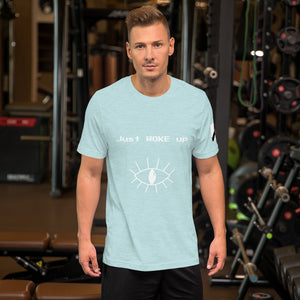 "Just WOKE up" Short-Sleeve Unisexual T-Shirt