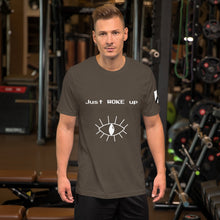 Load image into Gallery viewer, &quot;Just WOKE up&quot; Short-Sleeve Unisexual T-Shirt