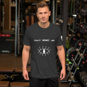 "Just WOKE up" Short-Sleeve Unisexual T-Shirt
