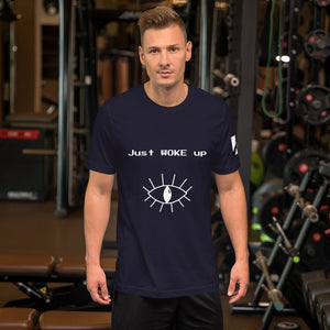 "Just WOKE up" Short-Sleeve Unisexual T-Shirt